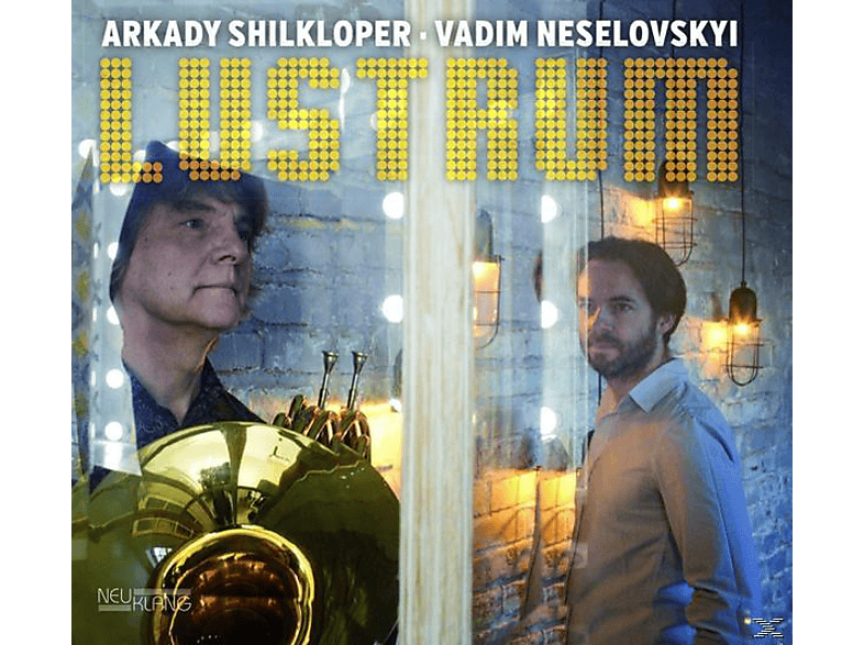 Arkady Shilkloper, Vadim Neselovskyi - LUSTRUM (CD) von NEUKLANG
