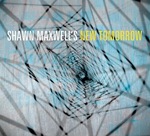 Shawn Maxwell'S New Tomorrow von NEW ARTS