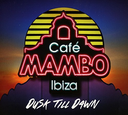 Cafe Mambo Ibiza-Dusk Till Dawn von NEW STATE MUSIC