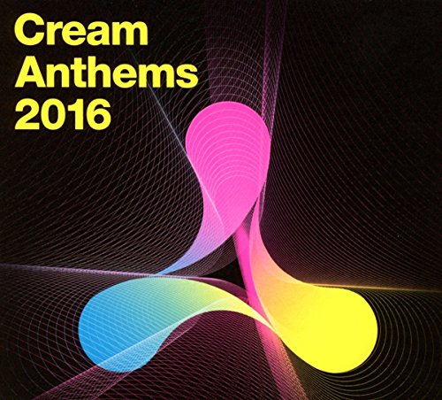 Cream Anthems 2016 von NEW STATE MUSIC