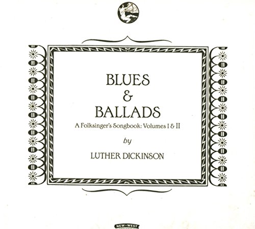 Blues & Ballads (a Folksingers Songbook) Vol.1 &II von New West Records