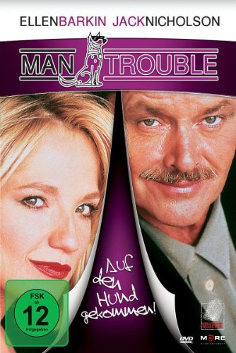 Man Trouble von NICHOLSON,JACK/BARKIN,ELLEN