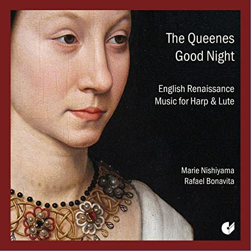 The Queenes Good Night - Englische Renaissance Musik für Harfe und Laute von NISHIYAMA/BONAVITA
