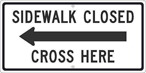 NMC TM514J Schild "Sidewalk Closed Cross Here", 61 x 30,5 cm, robustes reflektierendes Aluminiumschild mit linkem Pfeil, Schwarz auf Weiß von NMC