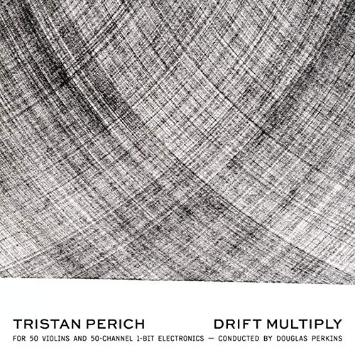 Tristan Perich:Drift Multiply von NONESUCH
