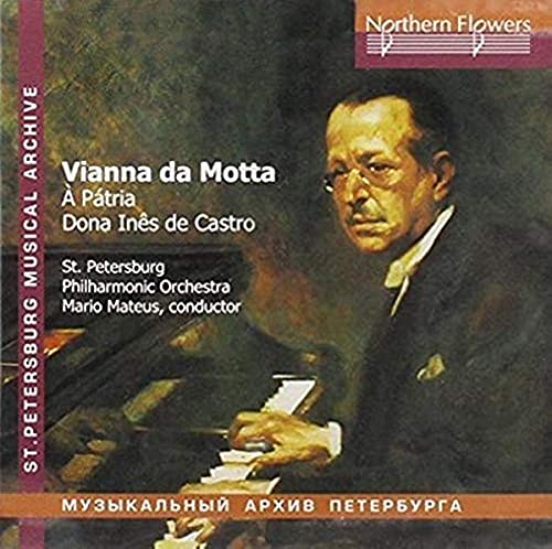 Da Motta: Symphonie op.13 "A Patria (An das Vaterland)" / Dona Ines de Casto-Ouvertüre von NORTHERN FLO ERS