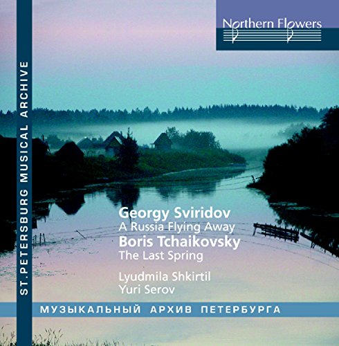 Sviridov:/B. Tschaikowsky: Liederzyklen - A Russia Flying Away / The Last Spring - Vocal Poem von NORTHERN FLO ERS