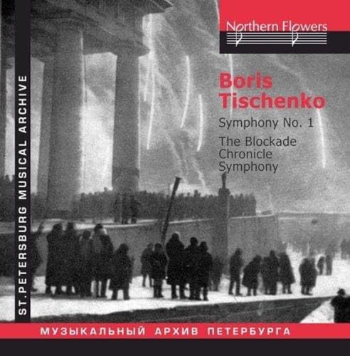 Tischenko: Sinfonie Nr. 1 / The Blockade Chronicle Symphony op. 92 von NORTHERN FLO ERS