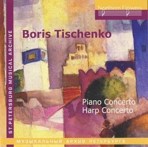 Tishchenko: Klavierkonzert / Konzert für Harfe von NORTHERN FLO ERS