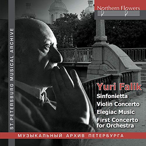 Falik: Violinkonzert / Sinfonietta / First Concerto for Orchestra Falik: Violinkonzert / Sinfonietta / First Concerto for Orchestra von NORTHERN FLOWERS - R
