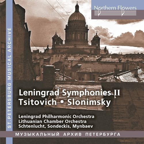 Leningrad Symphonies Vol. 2 - Werke von Tsitovich & Slonimsky Leningrad Symphonies Vol. 2 - Werke von Tsitovich & Slonimsky von NORTHERN FLOWERS - R
