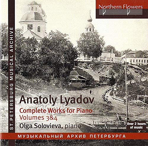 Lyadov: Die Klavierwerke Vol. 3 & 4 Lyadov: Die Klavierwerke Vol. 3 & 4 von NORTHERN FLOWERS - R
