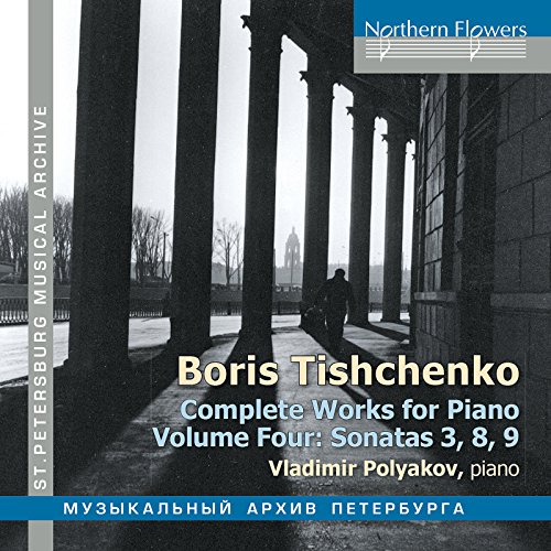 Tishchenko: Die Werke für Klavier Vol. 4 von NORTHERN FLOWERS - R