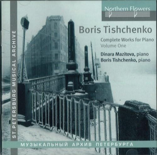 Tishchenko: Klavierwerke Vol. 1 Tishchenko: Klavierwerke Vol. 1 von NORTHERN FLOWERS - R
