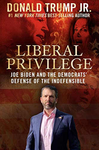 Liberal Privilege: Joe Biden And The Democrats' Defense Of The Indefensible (English Edition) von NVKHG