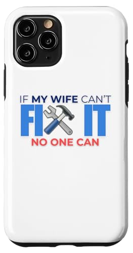 Lustiges Zitat "If My Wife Can't Fix It No One Can Hammer" Hülle für iPhone 11 Pro von Nadiya