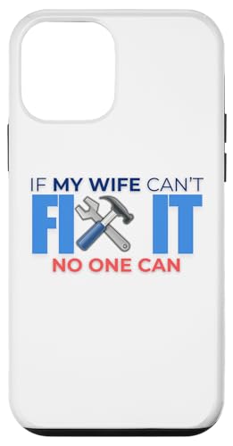 Lustiges Zitat "If My Wife Can't Fix It No One Can Hammer" Hülle für iPhone 12 mini von Nadiya