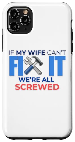 Lustiges Zitat "If My Wife Can't Fix It We're All Screwed" Hülle für iPhone 11 Pro Max Lustiges Zitat "If My Wife Can't Fix It We're All Screwed" Hülle für iPhone 11 Pro Max von Nadiya