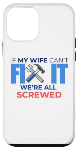 Lustiges Zitat "If My Wife Can't Fix It We're All Screwed" Hülle für iPhone 12 mini Lustiges Zitat "If My Wife Can't Fix It We're All Screwed" Hülle für iPhone 12 mini von Nadiya