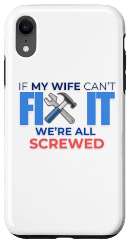 Lustiges Zitat "If My Wife Can't Fix It We're All Screwed" Hülle für iPhone XR Lustiges Zitat "If My Wife Can't Fix It We're All Screwed" Hülle für iPhone XR von Nadiya