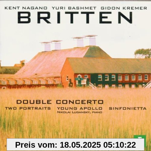 Britten: Double Concerto/Two Portraits/Young Apollo/Sinfonietta von Nagano