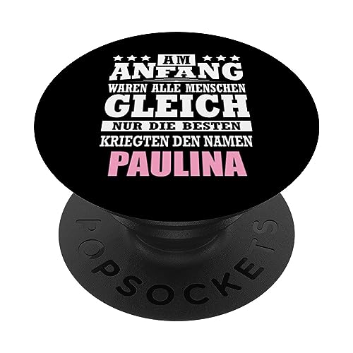 Name Paulina Vorname Namensgeschenke Namenstag Fun PopSockets mit austauschbarem PopGrip von Name Vorname Spruch Die Besten Kriegen Name Fun