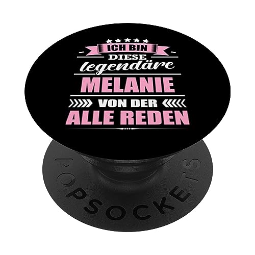 Name Melanie Vorname Namensgeschenke Namenstag Fun PopSockets mit austauschbarem PopGrip von Name Vorname Spruch Legendäre Name Legende Fun