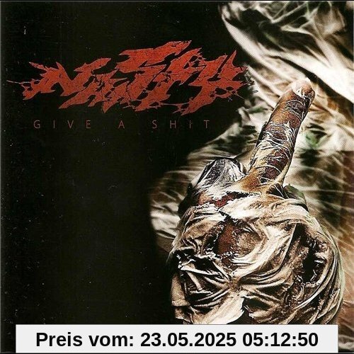 Give a Shit von Nasty