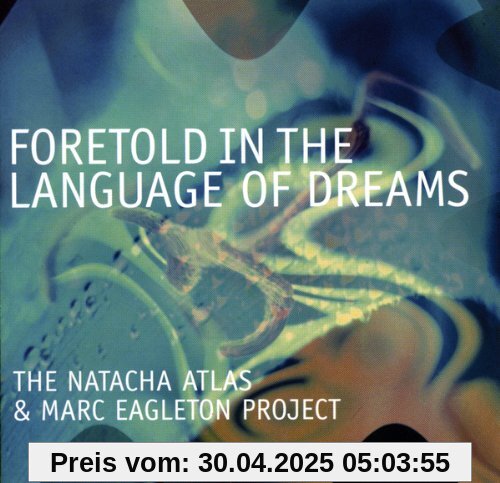 Foretold in the Language of Dreams Foretold in the Language of Dreams von Natacha Atlas