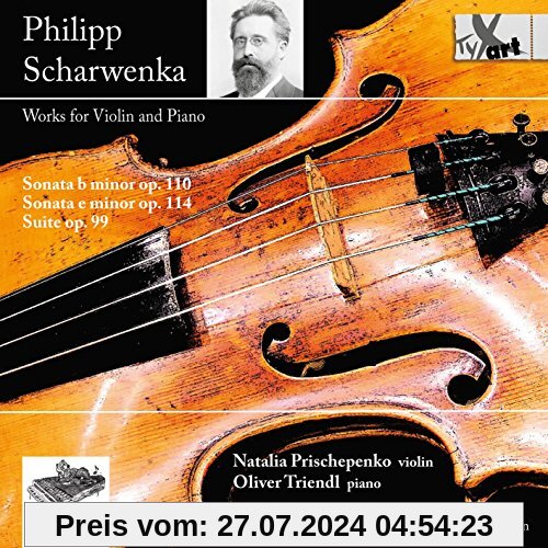 Scharwenka: Werke für Violine & Klavier - Sonaten/Suite von Natalia Prischepenko