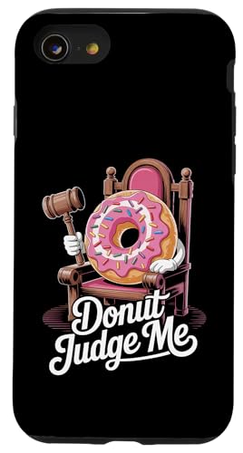 Donut Judge Me Lustiger Gerichtssaal Donut Hülle für iPhone SE (2020) / 7 / 8 von National Donut Day Graphic