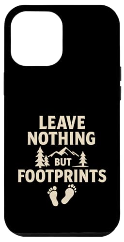 Leave Nothing But Footprints - Wildnis-Abenteuer Hülle für iPhone 12 Pro Max von Nature & Adventure by Lumi Art