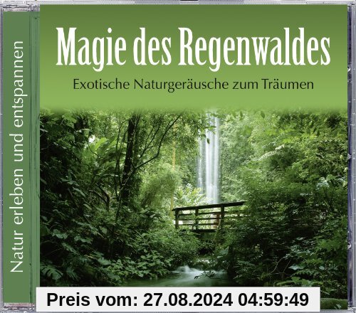 Magie des Regenwaldes. Exotische Naturgeräusche zum Träumen. Regenwald CD, ohne Hintergrundmusik von Naturgeräusche