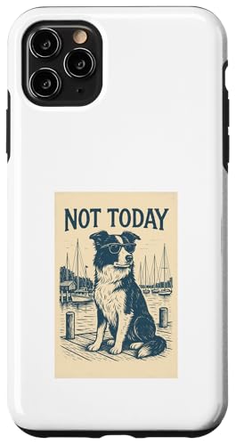 Border Collie Not Today Cooler nautischer Aufdruck Hülle für iPhone 11 Pro Max von Nautical Dog Prints