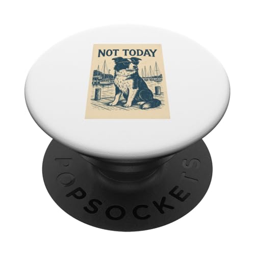 Border Collie Not Today Cooler nautischer Aufdruck PopSockets Klebender PopGrip Border Collie Not Today Cooler nautischer Aufdruck PopSockets Klebender PopGrip von Nautical Dog Prints