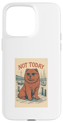 Chow Chow Not Today Cool Dog Nautischer Druck Hülle für iPhone 15 Pro Max von Nautical Dog Prints