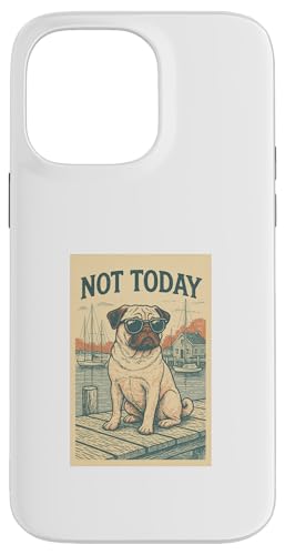 Mops Not Today Cool Dog Nautischer Mops Hülle für iPhone 14 Pro Max von Nautical Dog Prints