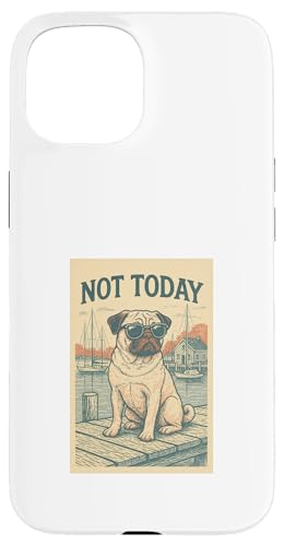 Mops Not Today Cool Dog Nautischer Mops Hülle für iPhone 15 von Nautical Dog Prints