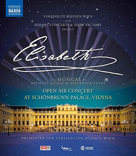Elisabeth [Juli 2022, Schloss Schönbrunn, Wien, Österreich] [Blu-ray] von Naxos Audiovisual (Naxos Deutschland Musik & Video Vertriebs-)