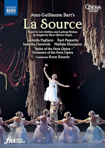 Bart: La Source [Ludmila Pagliero; Isabelle Ciaravola; Karl Paquette; Mathias Heymann; Ballet of the Paris Opéra; Orchestra of the Paris Opéra; Koen Kessels] von Naxos
