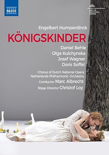 Königskinder [Oktober 2022, Niederländische Nationaloper & Ballett, Amsterdam] von Naxos