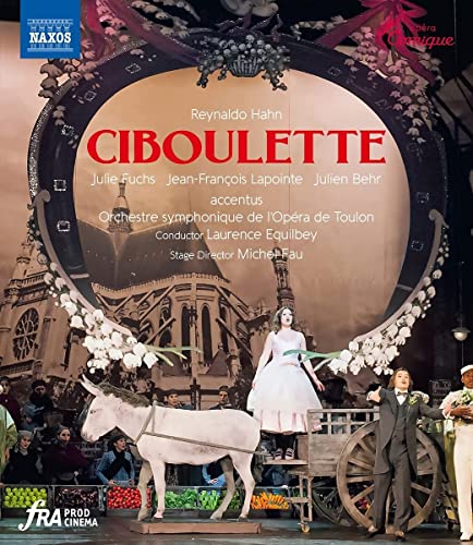 Reynaldo Hahn: Ciboulette [Februar 2013, Opéra Comique, Paris] [Blu-ray] von Naxos