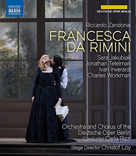 Riccardo Zandonai: Francesca Da Rimini [Deutsche Oper Berlin, März 2021] [Blu-ray] von Naxos