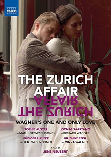 The Zurich Affair - Wagner’s One and Only Love [A film by Jens Neubert] von Naxos
