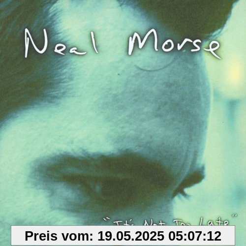 It'S Not Too Late It'S Not Too Late von Neal Morse