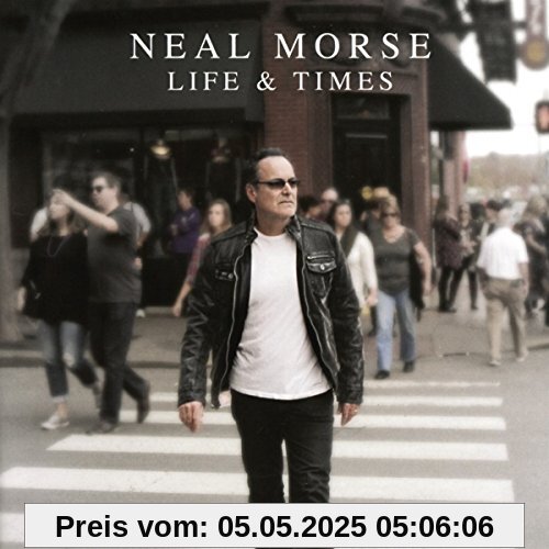Life and Times Life and Times von Neal Morse