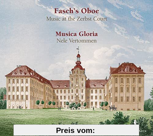 Fasch: Faschs Oboe - Musik am Hof zu Zerbst von Nele Vertommen (Oboe)