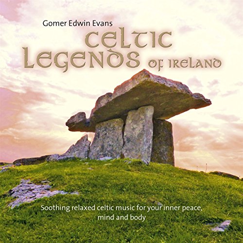 Celtic Legends Of Ireland: Smooth relaxed celtic music for your inner peace von Neptun Media GmbH