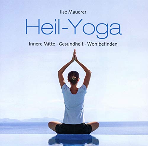 Heil-Yoga: Ganzheitlich gesund & entspannt! von Neptun Media GmbH