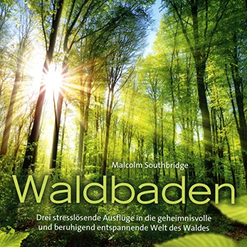 Waldbaden (Ein entpannender virtueller Waldspaziergang!) von Neptun Media GmbH